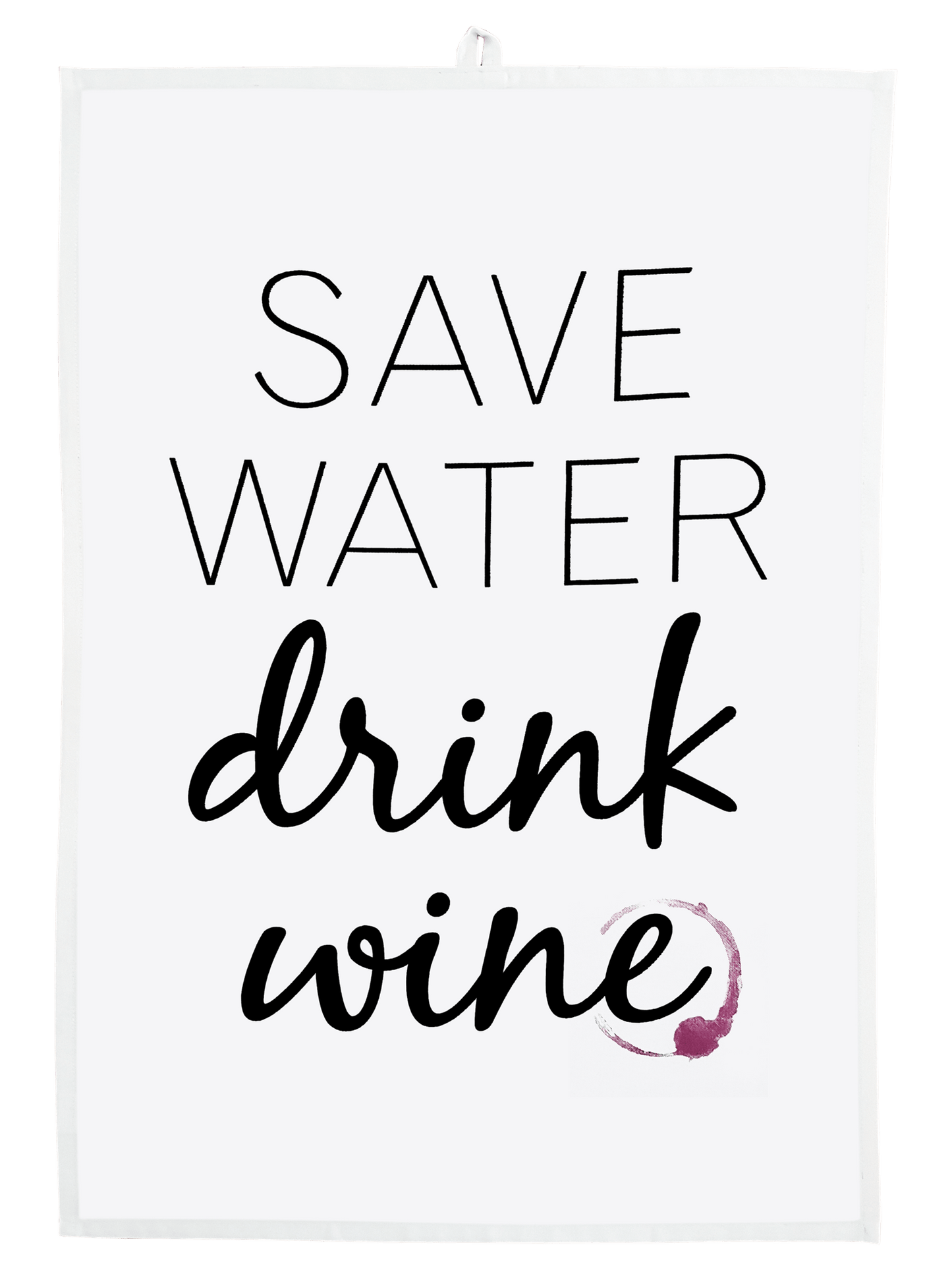 dishy designs - Save Water Drink Wine Tea Towel